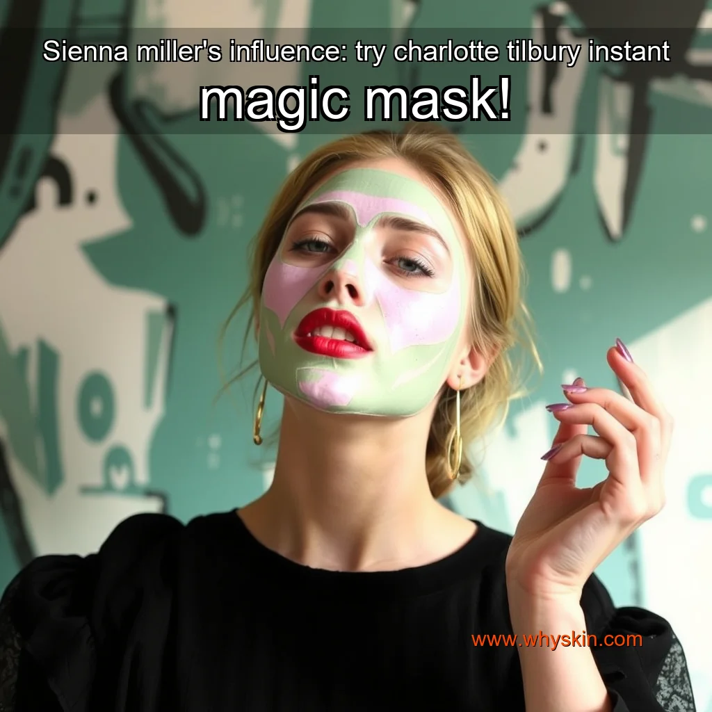 You are currently viewing Sienna miller’s influence: try charlotte tilbury instant magic mask!