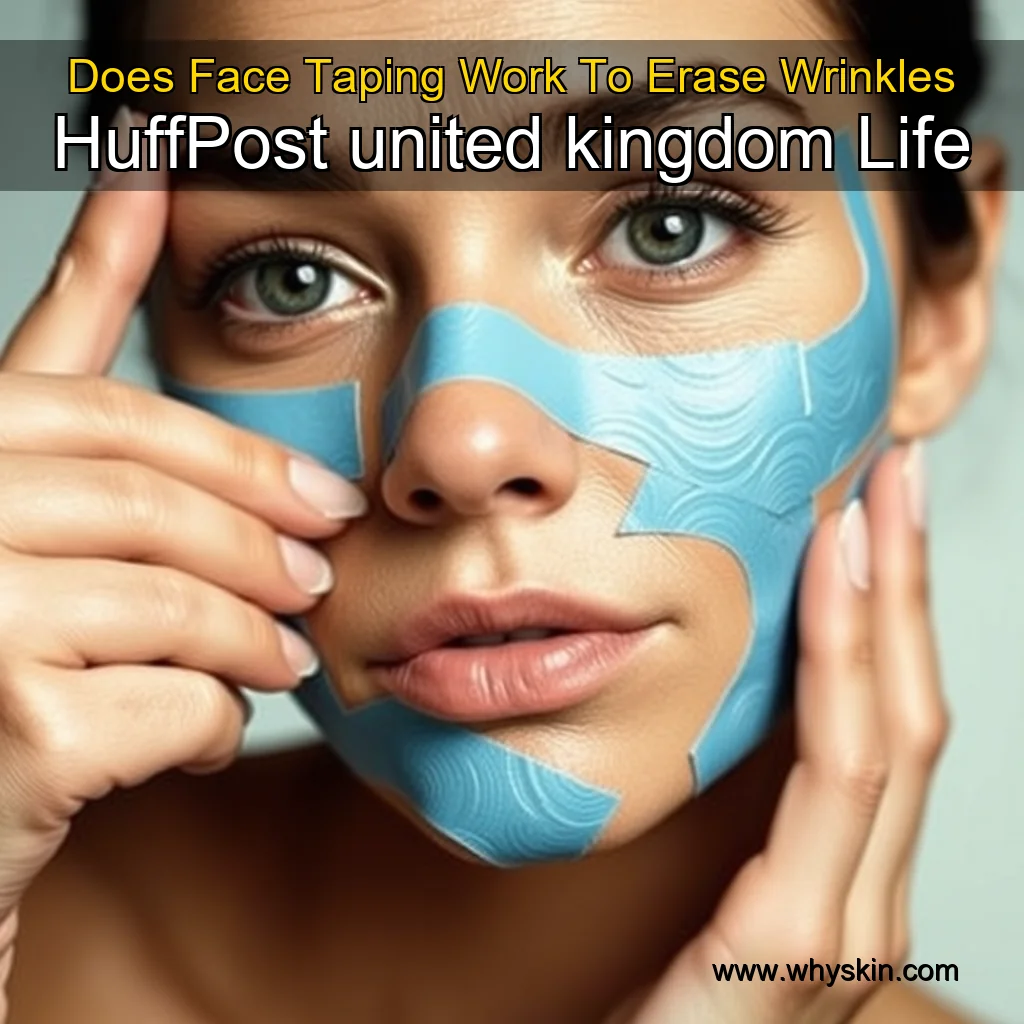 You are currently viewing Does Face  Taping Work To Erase Wrinkles   HuffPost united kingdom Life