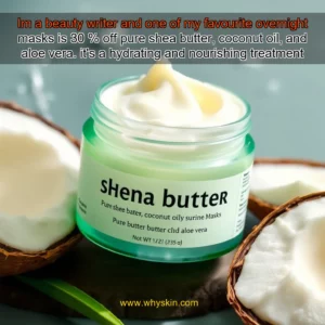Read more about the article Im a beauty writer and one of my favourite overnight masks is 30 % off pure shea butter, coconut oil, and aloe vera. it’s a hydrating and nourishing treatment that leaves my skin feeling soft and smooth. i love how it’s both simple and effective.