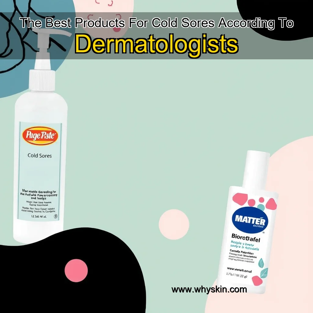 You are currently viewing The Best Products For Cold Sores  According To Dermatologists