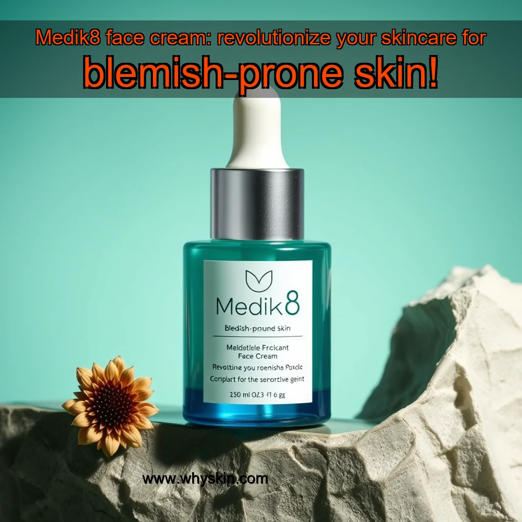 You are currently viewing Medik8 face cream: revolutionize your skincare for blemish-prone skin!