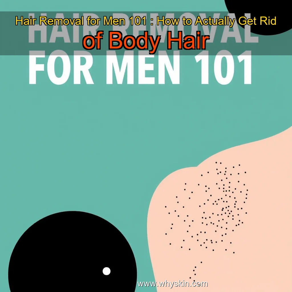 You are currently viewing Hair Removal for Men 101 : How to Actually Get Rid of Body Hair