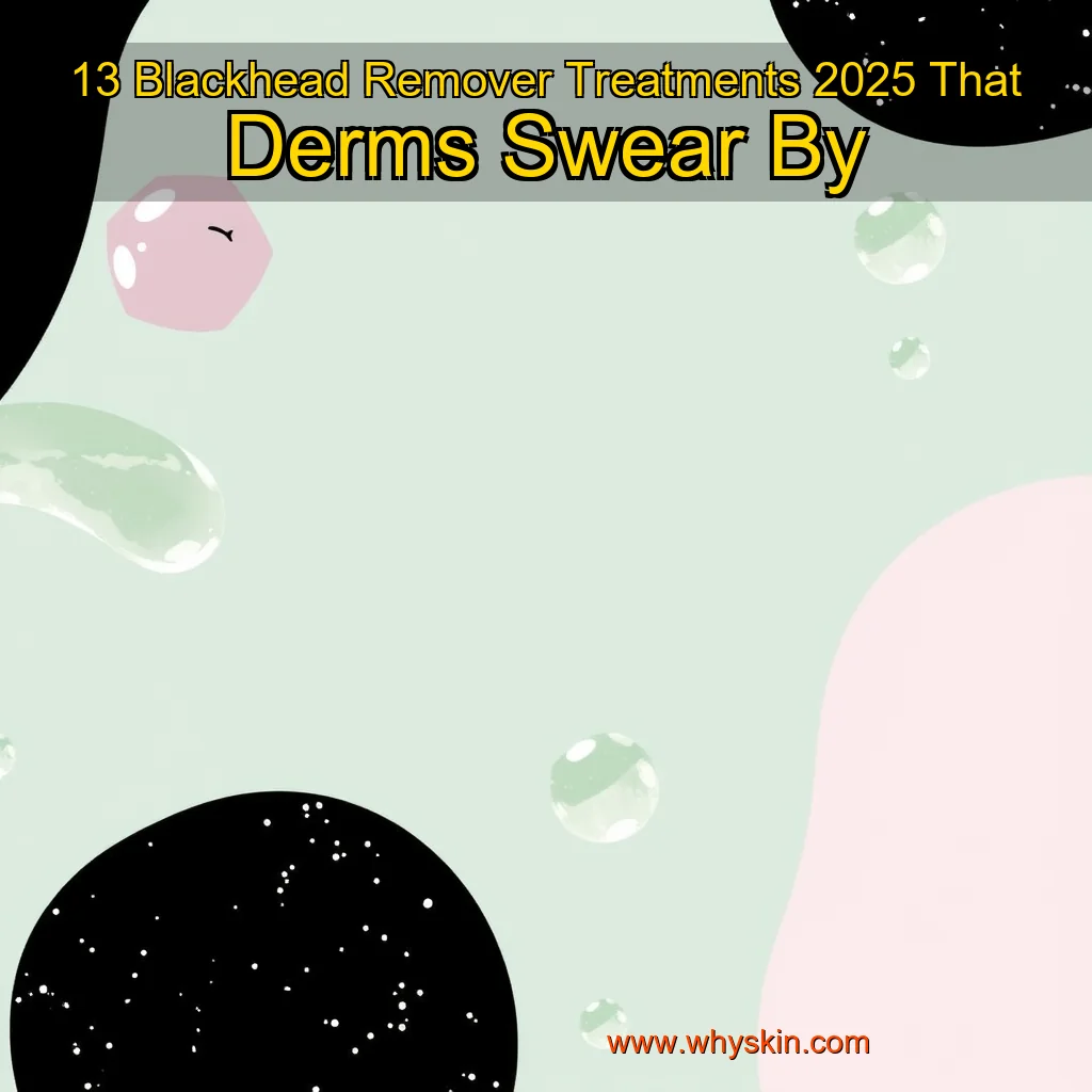 You are currently viewing 13 Blackhead Remover Treatments 2025 That Derms Swear By
