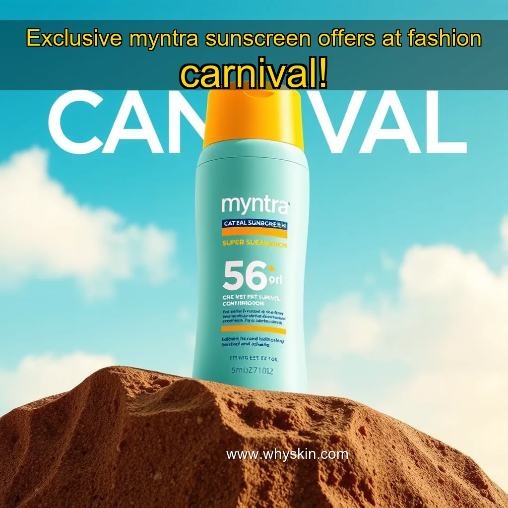 Read more about the article Exclusive myntra sunscreen offers at fashion carnival!