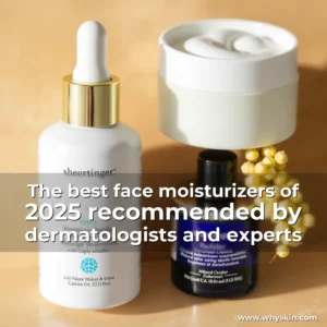 Read more about the article The best face moisturizers of 2025  recommended by dermatologists and experts