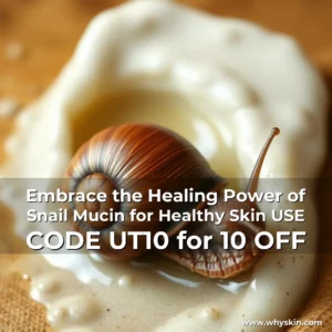 Read more about the article Embrace the Healing Power of Snail Mucin for Healthy Skin  USE CODE UT10 for 10  OFF