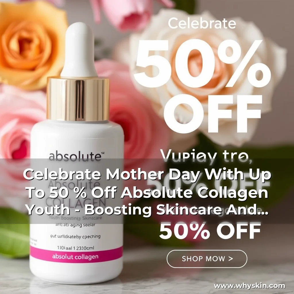 You are currently viewing Celebrate Mother Day With Up To 50 % Off Absolute Collagen Youth – Boosting Skincare And Anti-Aging Benefits! – 50% Off!