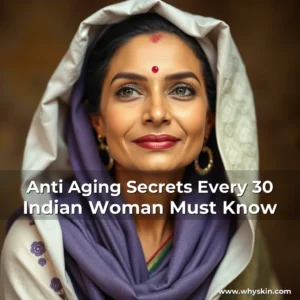 Read more about the article Anti  Aging Secrets Every 30 Indian Woman Must Know