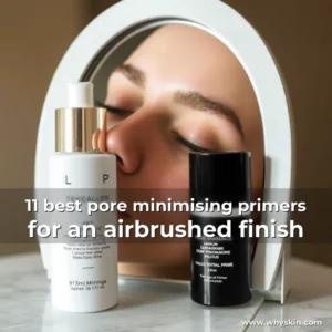 Read more about the article 11 best pore minimising primers for an airbrushed finish