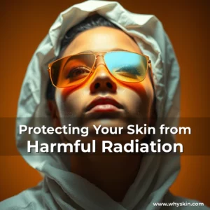 Read more about the article Protecting Your Skin from Harmful Radiation