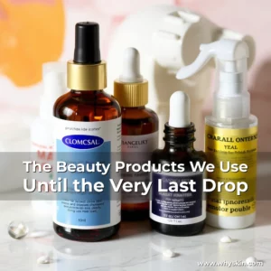 Read more about the article The Beauty Products We Use Until the Very Last Drop