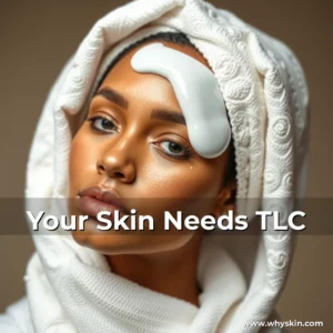 Read more about the article Your Skin Needs TLC