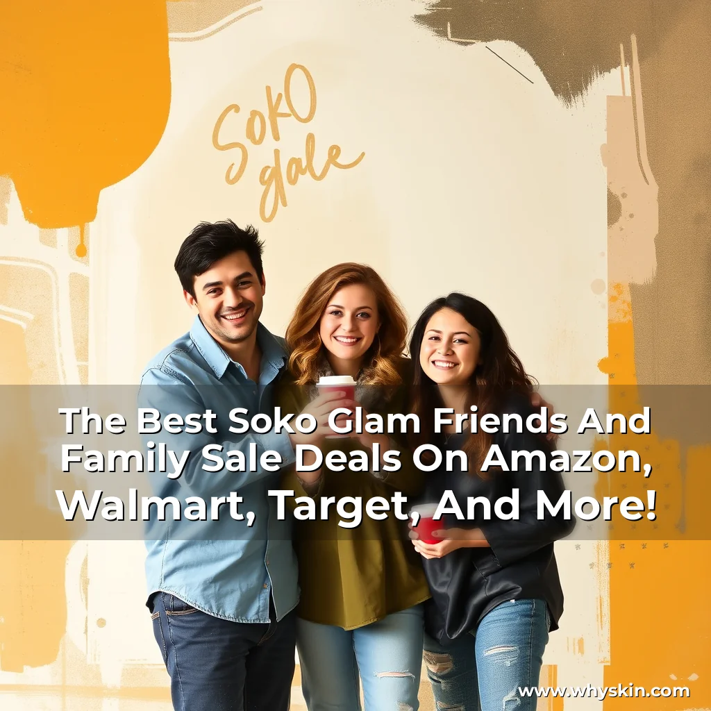 Read more about the article The Best Soko Glam Friends And Family Sale Deals On Amazon, Walmart, Target, And More!