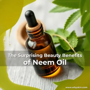 Read more about the article The Surprising Beauty Benefits of Neem Oil