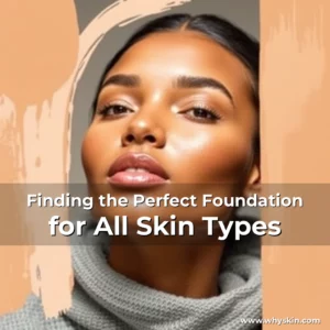 Artistic representation for Finding the Perfect Foundation for All Skin Types