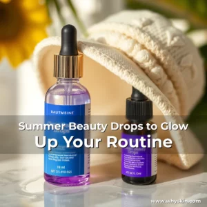 Artistic representation for Summer Beauty Drops to Glow Up Your Routine