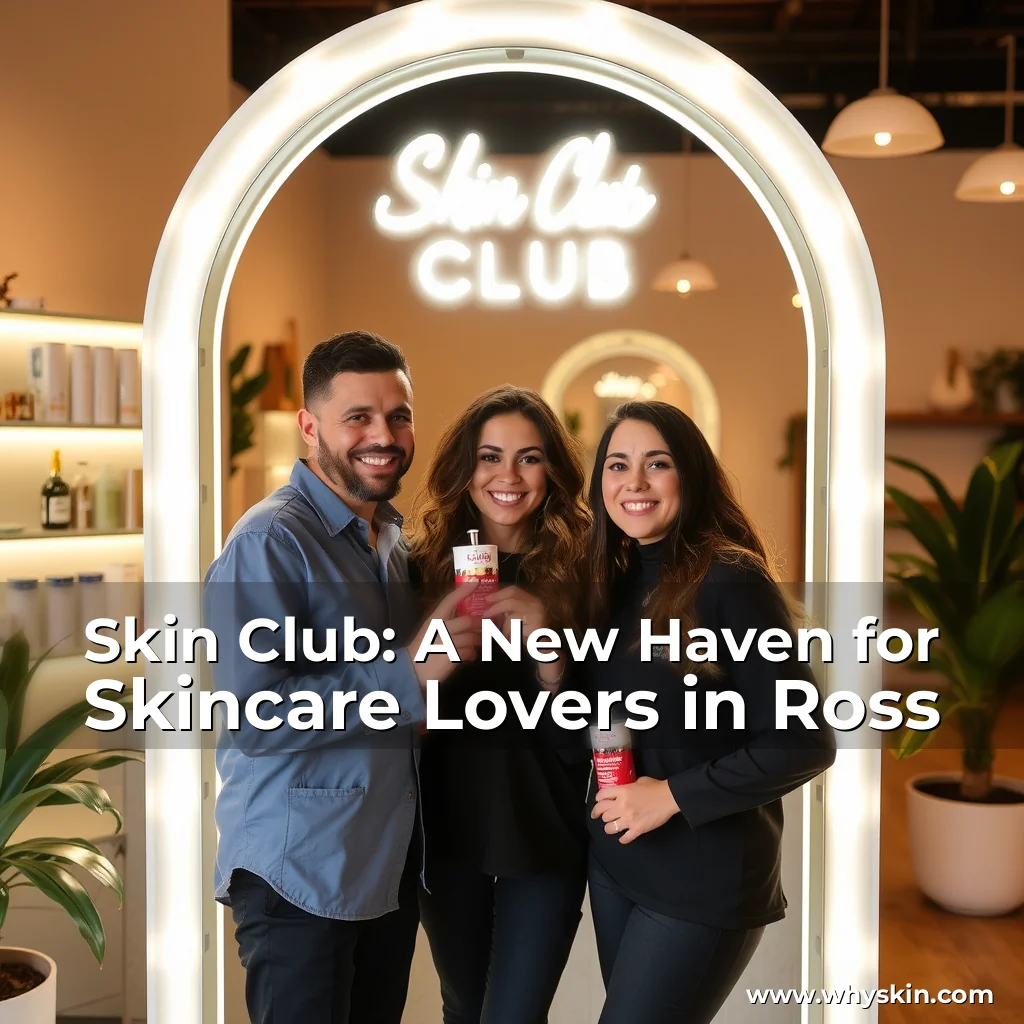 Read more about the article Skin Club: A New Haven for Skincare Lovers in Ross