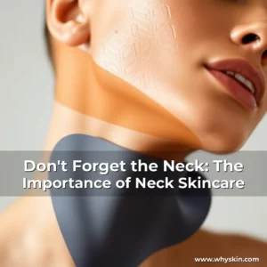 Read more about the article Don’t Forget the Neck: The Importance of Neck Skincare