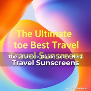 Read more about the article The Ultimate Guide to the Best Travel Sunscreens
