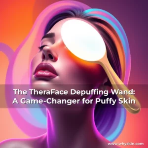 Read more about the article The TheraFace Depuffing Wand: A Game-Changer for Puffy Skin