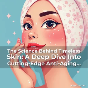 Read more about the article The Science Behind Timeless Skin: A Deep Dive Into Cutting-Edge Anti-Aging Treatments